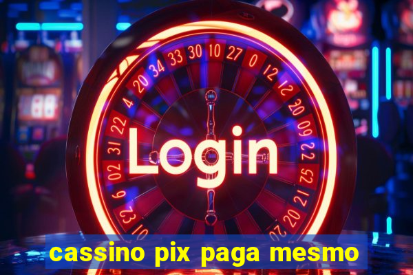 cassino pix paga mesmo